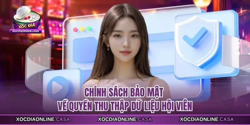Chính sách bảo mật về quyền thu thập dữ liệu hội viên