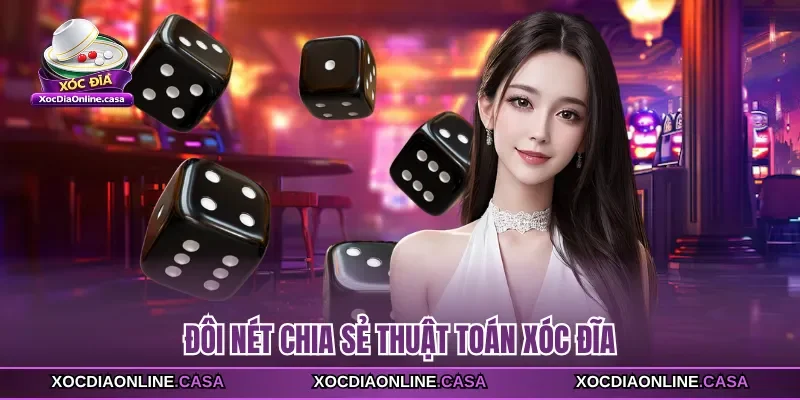 Đôi nét chia sẻ thuật toán xóc đĩa