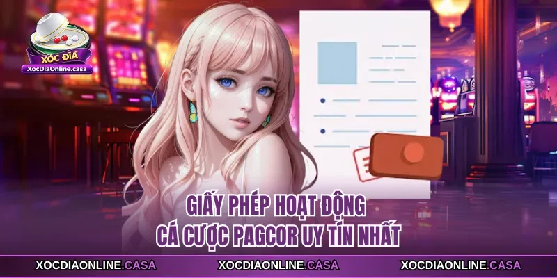 Giấy phép hoạt động cá cược Pagcor uy tín nhất