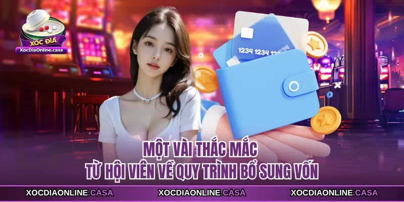 Một vài thắc mắc từ hội viên về quy trình bổ sung vốn