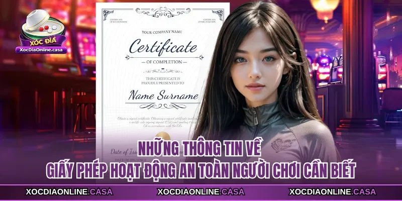 Những thông tin về giấy phép hoạt động an toàn người chơi cần biết
