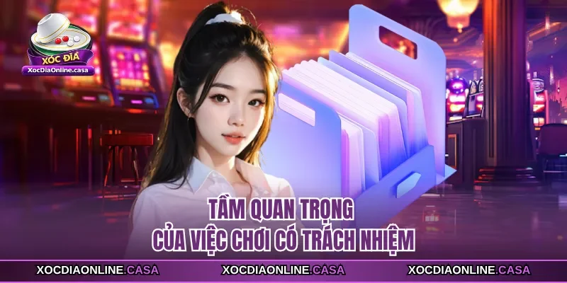 Tầm quan trọng của việc chơi có trách nhiệm