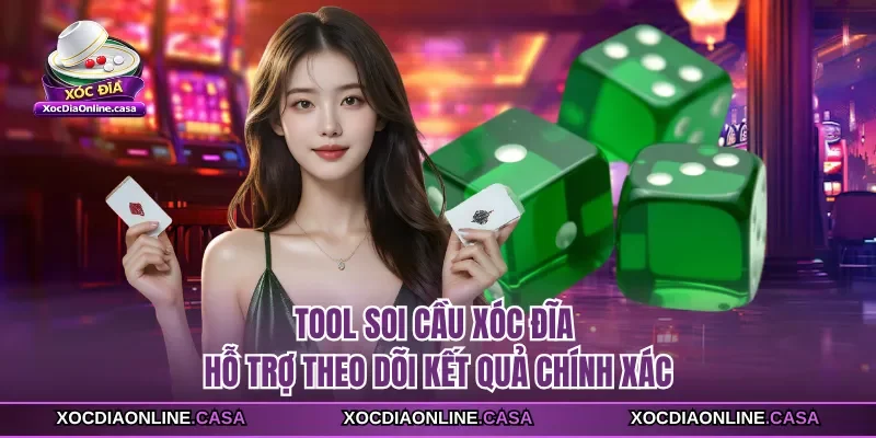 Tool Soi Cầu Xóc Đĩa Hỗ Trợ Theo Dõi Kết Quả Chính Xác