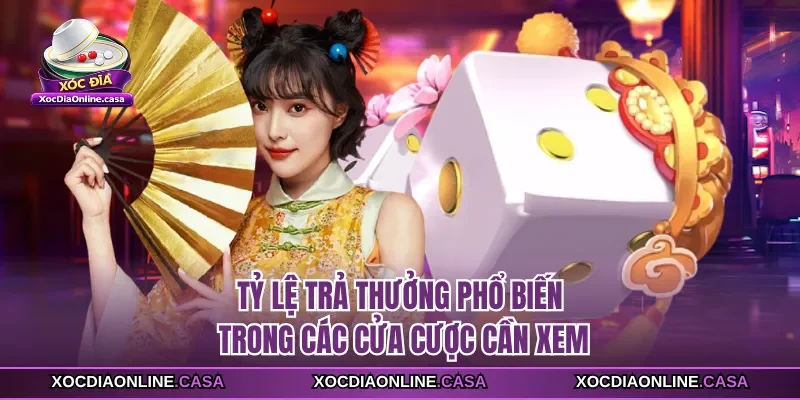 Tỷ lệ trả thưởng phổ biến trong các cửa cược cần xem